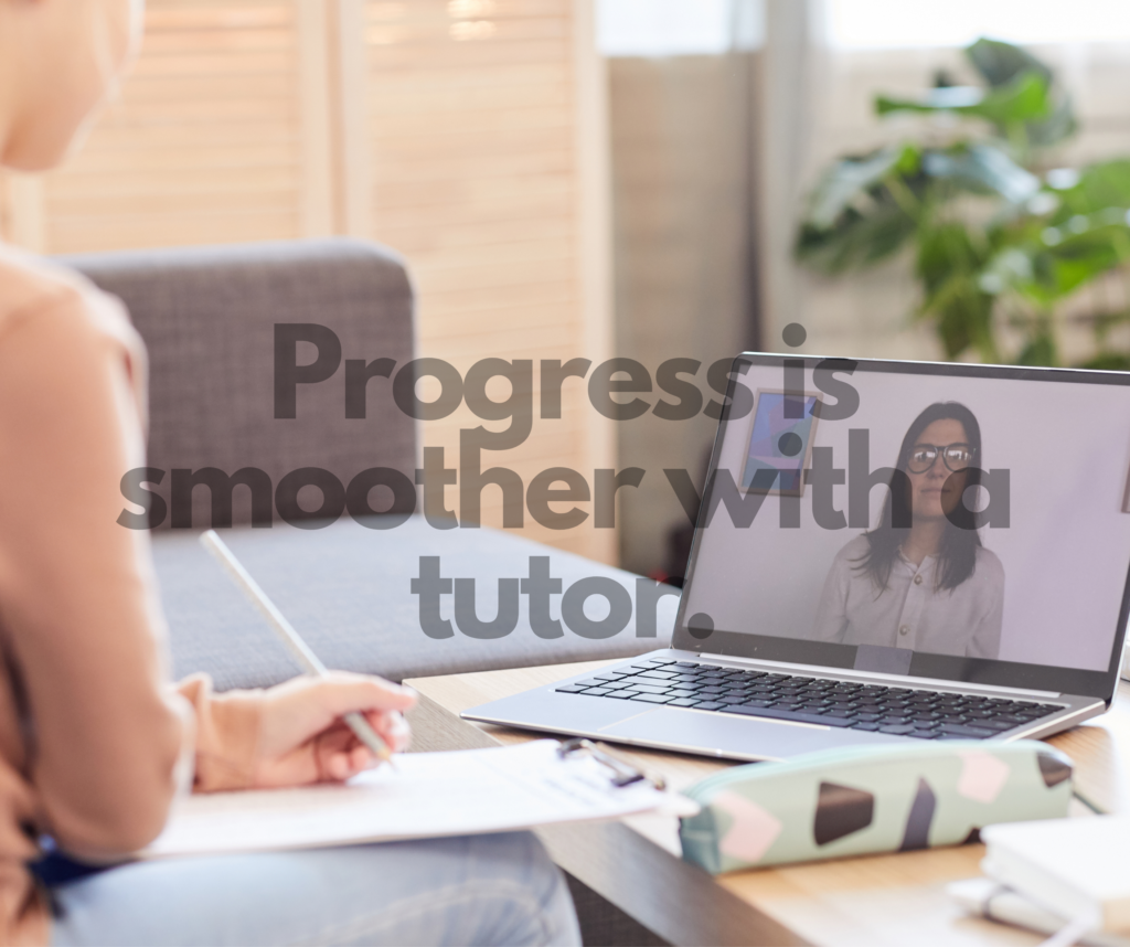 Progress is smoother with a tutor