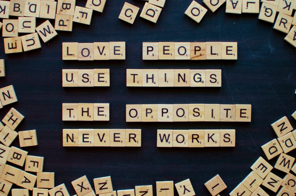 Love people use things the opposite never works