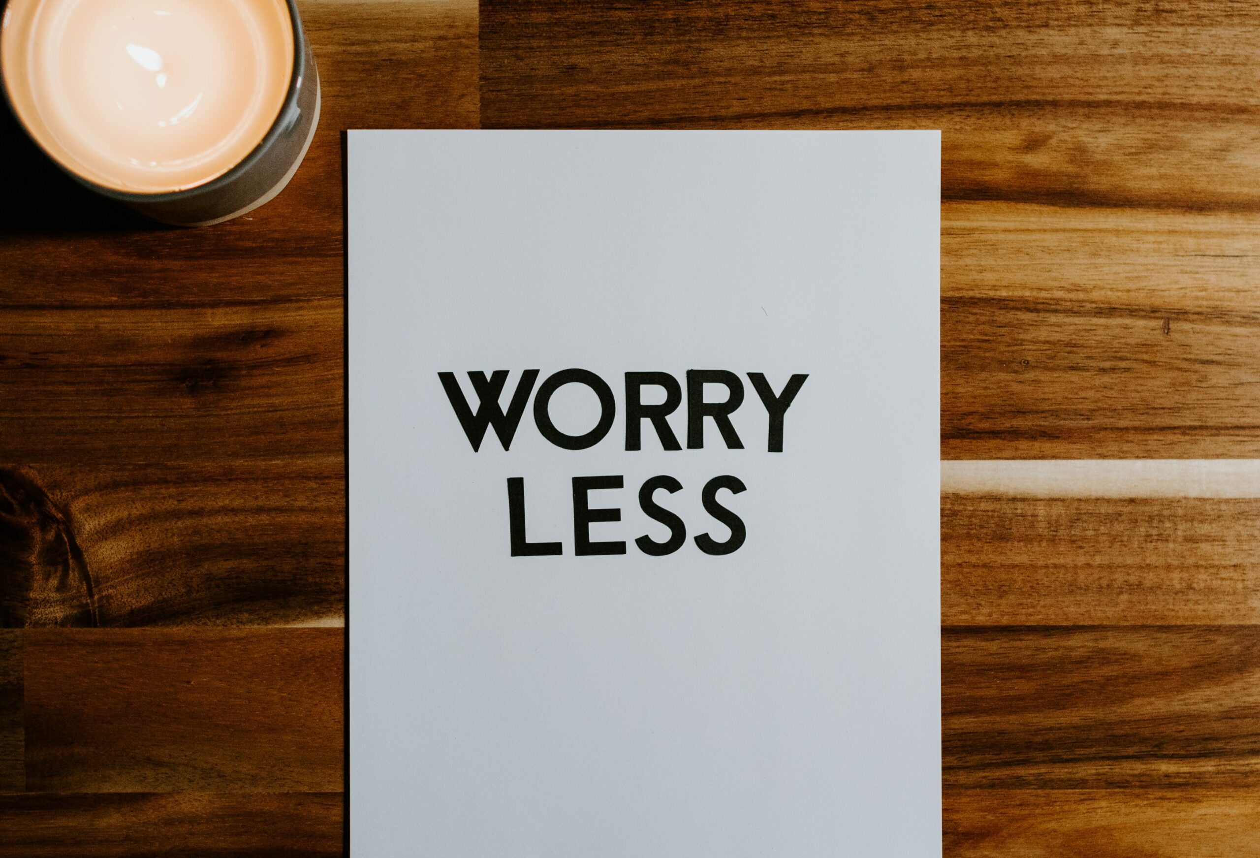 Worry less 